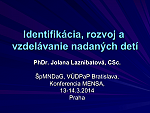 Identifikácia, rozvoj a vzdelávanie nadaných detí (PhDr. Jolana Laznibatová, CSc.) preview